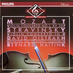 Mozart: Violin Concerto no. 1, KV 207 / Stravinsky: Violin Concerto in D by Mozart ,   Stravinsky ;   David Oistrakh ,   Orchestra des Concerts Lamoureux ,   Bernard Haitink