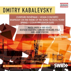 Modern Times by Dmitry Kabalevsky ;   Magda Amara ,   Yury Revich ,  Deutsche Staatsphilharmonie Rheinland‐Pfalz ,  Karl‐Heinz Steffens