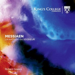 La Nativité du Seigneur by Messiaen ;   Richard Gowers