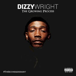 The Growing Process by Dizzy Wright