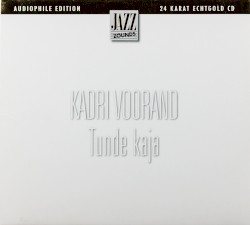 Tunde kaja by Kadri Voorand  feat.   Jussi Kannaste