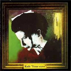Your Eyes by Kult