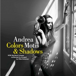 Colors & Shadows by Andrea Motis  &   WDR Big Band Cologne