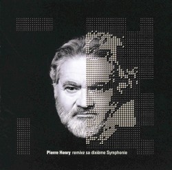 Symphonie N°10 Remix by Pierre Henry