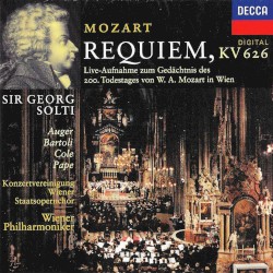 Requiem, K 626 by Mozart ;   Auger ,   Bartoli ,   Cole ,   Pape ,   Konzertvereinigung Wiener Staatsopernchor ,   Wiener Philharmoniker ,   Sir Georg Solti