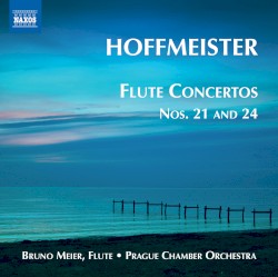 Flute Concertos, Volume 1: nos. 21 and 24 by Hoffmeister ;   Prague Chamber Orchestra ,   Bruno Meier