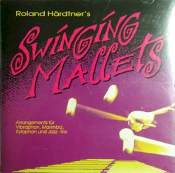 Swinging Mallets by Roland Härdtner