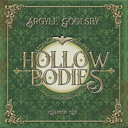 Hollow Bodies: Chapter One by Argyle Goolsby