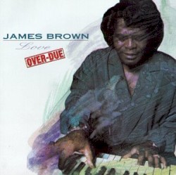 Love Over-Due by James Brown