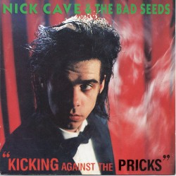 Kicking Against the Pricks by Nick Cave & the Bad Seeds