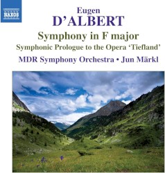 Symphony in F Major / Symphonic Prelude to Tiefland by Eugen d’Albert ;   MDR Symphony Orchestra ,   Jun Märkl
