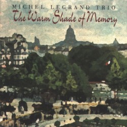 The Warm Shade of Memory by Michel Legrand