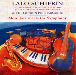 More Jazz Meets the Symphony by Lalo Schifrin  With   Ray Brown ,   Grady Tate ,   Jon Faddis ,   James Morrison ,   Paquito D’Rivera  &   The London Philharmonic