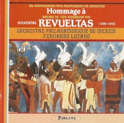 Hommage à Sylvestre Revueltas by Sylvestre Revueltas ;   Orchestre Philharmonique de México ,   Fernando Lozano