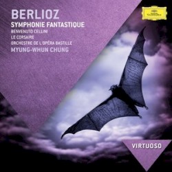 Symphonie Fantastique / Benvenuto Cellini / Le Corsaire by Berlioz ;   Orchestre de l’Opéra Bastille ,   Myung-Whun Chung