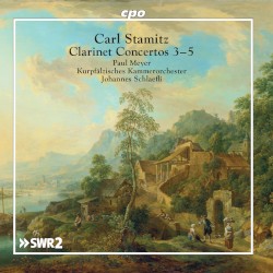 Clarinet Concertos nos. 3-5 by Carl Stamitz ;   Paul Meyer ,   Kurpfälzisches Kammerorchester ,   Johannes Schlaefli