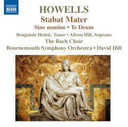 Stabat Mater by Herbert Howells ;   The Bach Choir ,   Bournemouth Symphony Orchestra ,   David Hill