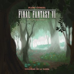 Piano Stories: FINAL FANTASY VI by Nobuo Uematsu  &   Guillermo de la Garza