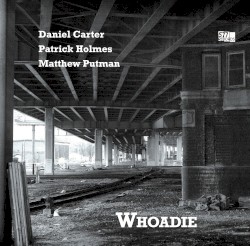 Whoadie by Daniel Carter ,   Patrick Holmes  &   Matthew Putman
