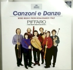 Canzoni e Danze - Wind Music from Renaissance Italy by Piffaro, The Renaissance Band