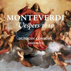 Vespers 1610 by Monteverdi ;   Dunedin Consort ,   John Butt