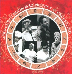 Encuentro by Afro Cuban Latin Jazz Project