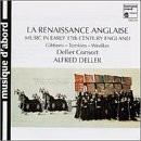 La Renaissance Anglaise:Music in Early 17th Century England by Deller Consort