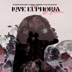 Love Euphoria by Raheem DeVaughn ,   Vandell Andrew  &   The Colleagues