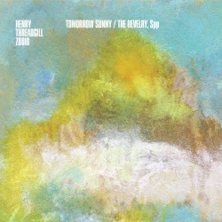 Tomorrow Sunny / The Revelry, Spp by Henry Threadgill