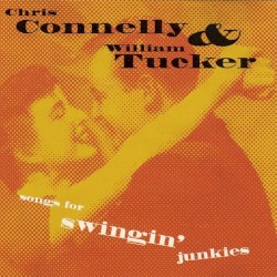 Songs for Swingin' Junkies by Chris Connelly  &   William Tucker