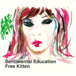 Sentimental Education by Free Kitten