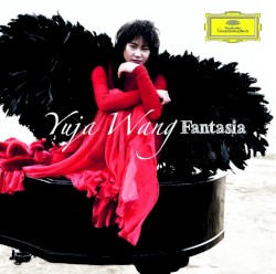 Fantasia by Yuja Wang