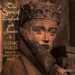The Spirits of England and France, 2: Songs of the Trouvères by Gothic Voices ,   Christopher Page