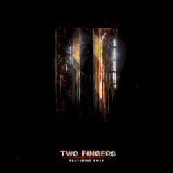 Two Fingers by Two Fingers  feat.   Sway