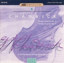 String Quartets nos. 4 & 5 by George W. Chadwick ;   The Portland String Quartet