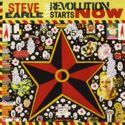 The Revolution Starts Now by Steve Earle