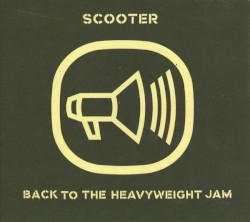 Back to the Heavyweight Jam by Scooter