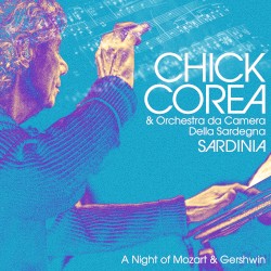 Sardinia by Mozart ,   Gershwin ;   Chick Corea  &   Orchestra da Camera della Sardegna