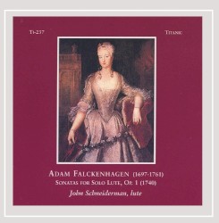 Sonatas for Solo Lute, op. 1 by Adam Falckenhagen ;   John Schneiderman