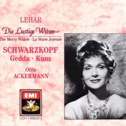 Die lustige Witwe by Franz Lehár ;   Elisabeth Schwarzkopf ,   Nicolai Gedda ,   Erich Kunz ,   Otto Ackermann