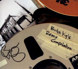 Butch Vig's Remix Compilation by Butch Vig