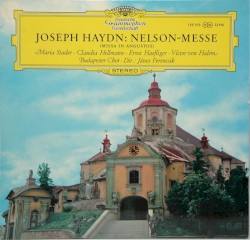 Nelson-Messe by Joseph Haydn ;   János Ferencsik ,   Claudia Hellmann ,   Victor von Halem ,   Ernst Haefliger ,   Maria Stader ,   Nemzeti Filharmonikus zenekar
