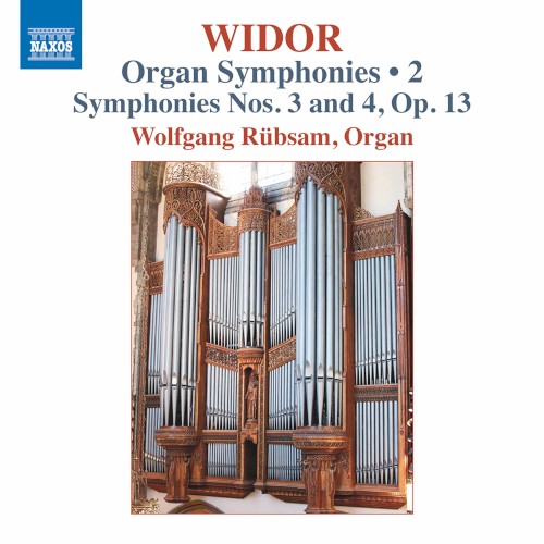 Organ Symphonies 2: Symphonies nos. 3 and 4, op. 13