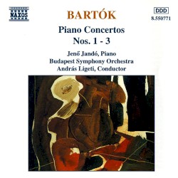 Piano Concertos nos. 1-3 by Béla Bartók ;   Budapest Symphony Orchestra ,   András Ligeti ,   Jenő Jandó