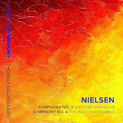 Symphony no. 3 "Sinfonia Espansiva" / Symphony no. 4 "The Inextinguishable" by Nielsen ;   Seattle Symphony ,   Thomas Dausgaard