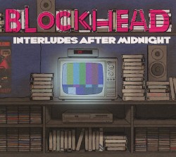 Interludes After Midnight by Blockhead