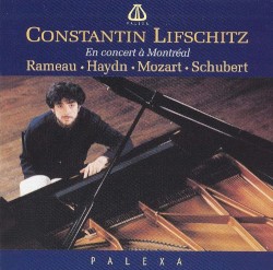 Constantin Lifschitz en concert à Montréal by Rameau ,   Haydn ,   Mozart ,   Schubert ;   Constantin Lifschitz