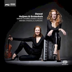 Dance! by Bartók ,   Dvořák ,   Kodály ,   Bloch ,   Brahms ,   Piazzolla ,   Kupkovič ;   Cécile Huijnen ,   Marieke Grotenhuis
