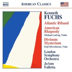 Fuchs: Atlantic Riband / American Rhapsody / Divinum Mysterium / Concerto Grosso by Kenneth Fuchs ;   Michael Ludwig ,   Paul Silverthorne ,   London Symphony Orchestra ,   JoAnn Falletta