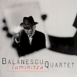 Luminitza by Balanescu Quartet